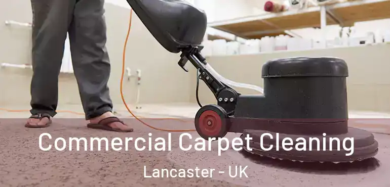 Commercial Carpet Cleaning Lancaster - UK