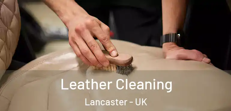  Leather Cleaning Lancaster - UK