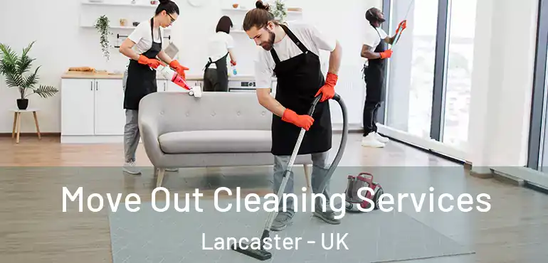  Move Out Cleaning Services Lancaster - UK