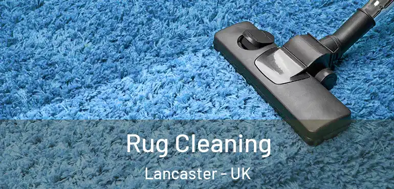  Rug Cleaning Lancaster - UK