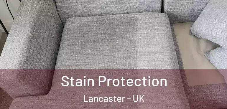 Stain Protection Lancaster - UK